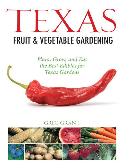 Title details for Texas Fruit & Vegetable Gardening by Greg Grant - Wait list